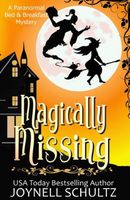 Cover of Magically Missing by Joynell Schultz