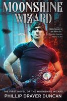 Cover of Moonshine Wizard by Phillip Drayer Duncan