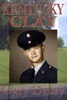 Cover of Kentucky Clay by Gary Drury