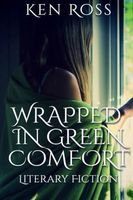Cover of WRAPPED IN GREEN COMFORT by Ken Ross