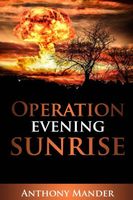 Cover of Operation Evening Sunrise by Anthony Mander