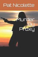 Cover of Murder By Proxy by Pat Nicolette