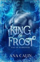 Cover of King of Frost by Ana Calin