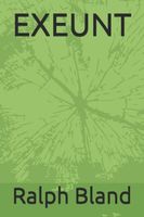 Cover of EXEUNT by Ralph Bland