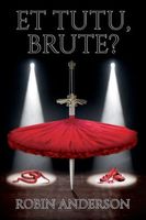 Cover of ET TUTU, BRUTE? by Robin Anderson
