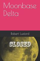 Cover of Moonbase Delta by Robert Luxford