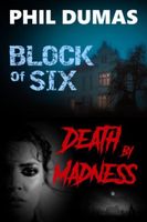 Cover of Block of Six // Death by Madness by Phil Dumas