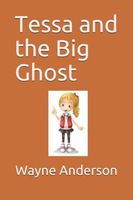 Cover of Tessa and the Big Ghost by Wayne Anderson
