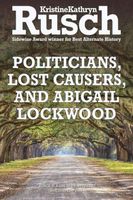 Politicians, Lost Causers, and Abigail Lockwood