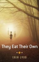 Cover of They Eat Their Own by Erik Lynd