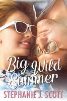 Cover of Big Wild Summer Stephanie by J. Scott