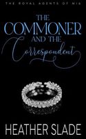 The Commoner and the Correspondent // Feel My Pinch