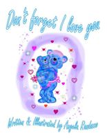 Cover of Don't Forget I Love You by A.A. Randazzo