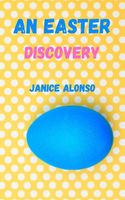 Cover of An Easter Discovery by Janice Alonso