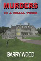 Cover of Murders in a Small Town by Barry Wood