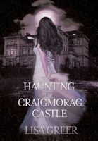 The Haunting of Craigmorag Castle