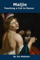 Cover of Maljie.Teaching a Cat to Dance by Jim Webster