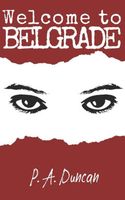 Cover of Welcome to Belgrade by P.A. Duncan