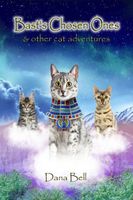 Bast's Chosen Ones & Other Cat Adventures