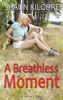 Cover of A Breathless Moment by Shaun Kilgore