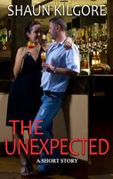 Cover of The Unexpected by Shaun Kilgore