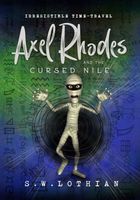 Cover of Axel Rhodes and the Cursed Nile by S.W. Lothian