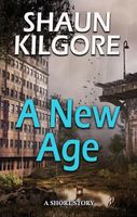 Cover of A New Age by Shaun Kilgore