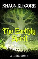 Cover of The Earthly Spirit by Shaun Kilgore