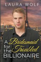 A Bridesmaid for the Troubled Billionaire