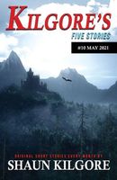 Cover of Kilgore's Five Stories #10 by Shaun Kilgore