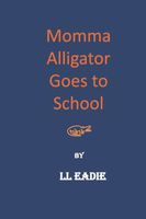 Momma Alligator Goes To School