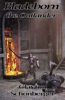 Cover of Bladeborn the Outlander by Clayton J. Schonberger