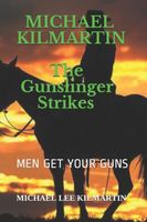 Michael Kilmartin The Gunslinger Strikes