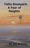 Cover of Tallis Steelyard. A Fear of Heights by Jim Webster