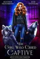 The Girl Who Cried Captive