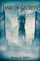 Cover of Land of Secrets by Sonya C. Dodd