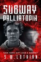 Cover of Subway Palliatopia by S.W. Lothian