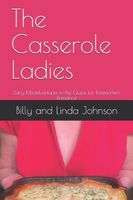 Cover of The Casserole Ladies by Linda Johnson