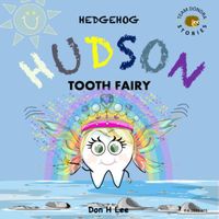 Hedgehog Hudson - Tooth Fairy