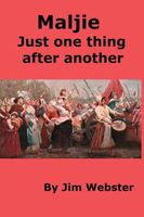 Cover of Maljie, Just One Thing After Another by Jim Webster