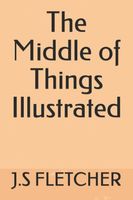 The Middle of Things Illustrated