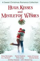 Hugs, Kisses and Mistletoe Wishes