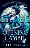 Cover of Opening Gambit by Tilly Wallace