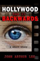 Cover of Hollywood Has It Backwards by Arthur Lee