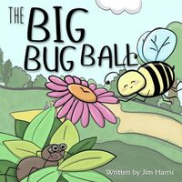 Cover of The Big Bug Ball by Jim Harris