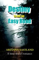 Cover of Destiny is Not an Easy Road by Arianna Eastland