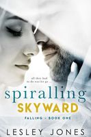 Spiralling Skywards. Book One Falling
