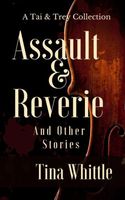 Assault & Reverie and Other Stories