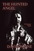 Cover of The Hunted Angel by David Waine