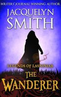 Cover of Legends of Lasniniar: The Wanderer by Jacquelyn Smith